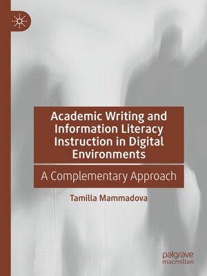 cover image of Academic Writing and Information Literacy Instruction in Digital Environments